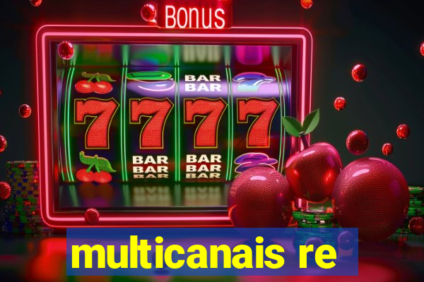 multicanais re